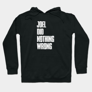 Joel Did Nothing Wrong Hoodie